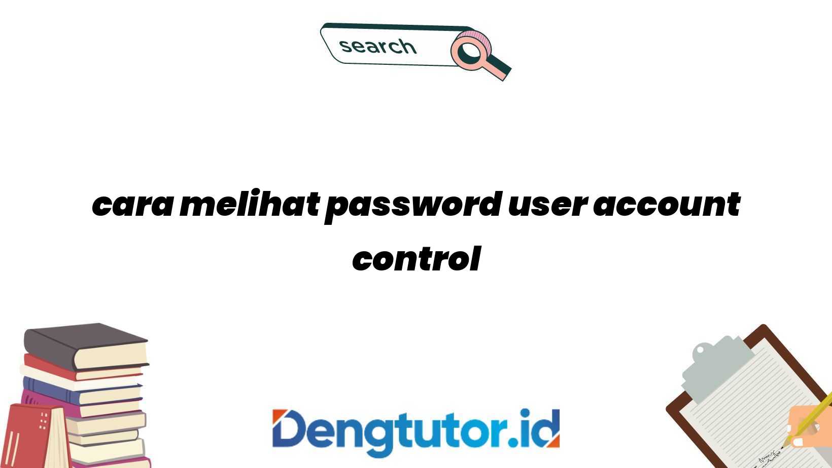 cara melihat password user account control windows
